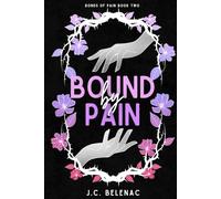 Bound By Pain: The Bonds of Pain Book Two (Soulbound Omegaverse)