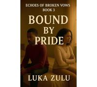 Bound By Pride: 3 (Echoes of Broken Vows)