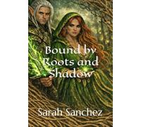 Bound by Roots and Shadow (The Blood and Shadows Chronicles)