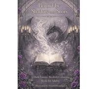 Bound by Shadow and Story: A Dark Fantasy Bookish Colouring Book for Adults