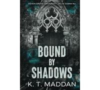 Bound By Shadows: Delta Sigma Nu Book One (Ashen Grove University)
