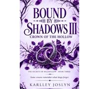 BOUND BY SHADOWS III: CROWN OF THE HOLLOW: The Secrets of Bellhollow