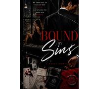 BOUND BY SIN: he took her in to keep her safe, she stayed to keep him human: 1