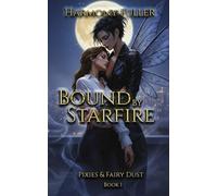 Bound by Starfire: 1 (Pixies & Fairy Dust)
