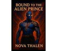 Bound by the Alien Prince | Book 2 of 9 in The Starlit Mates Universe | Alien Romance: A Royal Fated-Mates Alien Romance