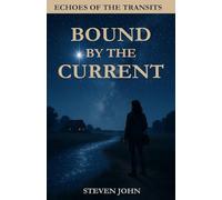 Bound by the Current: The Echoes of the Transits book 1
