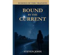Bound by the Current: The Echoes of the Transits book 1