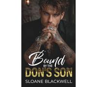 Bound By The Don's Son: An Enemies To Lovers Forced Proximity Dark Mafia Romance