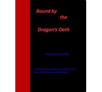 Bound by the Dragon’s Oath (Fated Flames Book One): A Dark Fantasy Romance of Fire and Fate