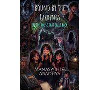 Bound by the Earrings - In the house that calls back: A mystic adventure