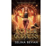 Bound By The Goddess: Why Choose Witch Romance: 1 (The Morrigan Soul Bond Series)