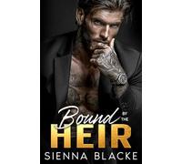 Bound by the Heir: A Forbidden Enemies to Lovers Forced Engagement Mafia Romance