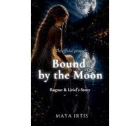 Bound by the Moon: Ragnar & Liriel`s Story: 0 (Moonbound Chronicles)