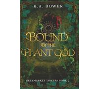 Bound by the Plant God: A Spicy Paranormal Romance Murder Mystery: 2 (Greymarket Towers)
