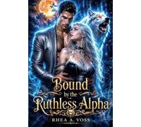 Bound by the Ruthless Alpha: A Rejected Fated Mate Secret Pregnancy Body Swap Paranormal Romance