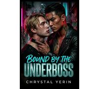Bound by the Underboss: A Dark MM Omegaverse Romance (Lowborn Omegas)