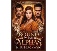 BOUND BY TWO ALPHAS: A Rejected Mate Enemies-to-Lovers Fated Bond Dark Wolf Shifter Romance (The Twin Alpha Legacy)