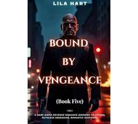 BOUND BY VENGEANCE: A Dark Mafia Revenge Romance (Enemies-to-Lovers, Ruthless Obsession, Romantic Suspense): 5 (Blood Oaths: A Dark Mafia Romance Series)