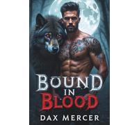 Bound in Blood: A Dark Erotic MM Werewolf Shifter Romance (Moonbound)