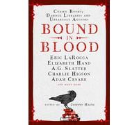 Bound in Blood: Stories of Cursed Books, Damned Libraries and Unearthly Authors