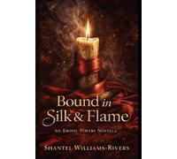 Bound in Silk & Flame