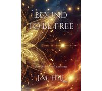 Bound to be Free: An epic romantasy of love, sacrifice, and the final battle to save the Fae realms. (Legends of the Veil: An Epic Romantic Fantasy Saga of Magic, Prophecy, and Forbidden Love)