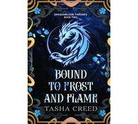 Bound to Frost and Flame (Dragonblood Thrones)