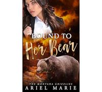 Bound To Her Bear (The Montana Grizzlies)