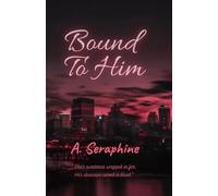 Bound To Him (Bound By Forever Series)