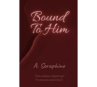 Bound To Him (Bound By Forever Series)