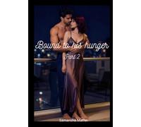 Bound to his hunger: Part 2