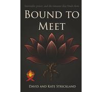 Bound to Meet: Surrender, power, and the romance that binds them (The David and Kate Sessions)
