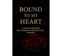 Bound to My Heart: A Guided Reflection Journal for Intense, Emotional Love