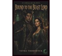 Bound to the Beast Lord: 2 (The Ashveil Realm)
