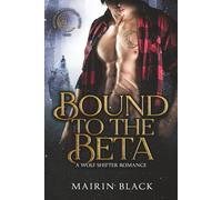 Bound to the Beta: A Wolf Shifter Romance (Wolves of Moonclaw Ridge)