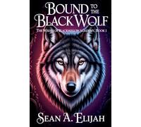 Bound to the Black Wolf: 1 (The Wolves of Blackhollow Academy)