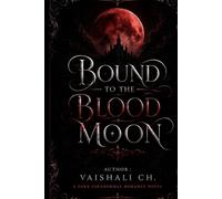 Bound to the Blood Moon: A Dark Paranormal Romance Novel