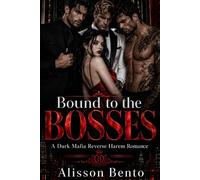 Bound to the Bosses: A Dark Mafia Reverse Harem Romance (Bloodline Obsession)