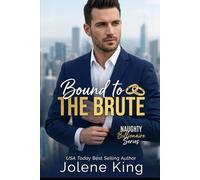 Bound to the Brute: Spicy Billionaire Dark Romance (Naughty Billionaire)