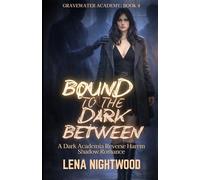 Bound to the Dark Between: A Dark Academia Reverse Harem Shadow Romance (Gravewater Academy)