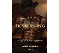 Bound to the Devil’s King: A Dark Slow Burn Romance with Secrets, Power, and Forbidden Desire (The Devil’s King Series)