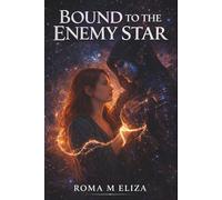 Bound to the Enemy Star: A Soulbound Enemies-to-Lovers Romantasy (The Voidbound Realms)