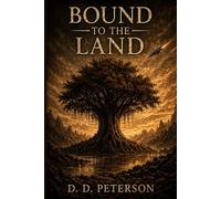 Bound to the Land (The Custodian Chronicles)