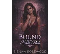 Bound to the Night Pack: A Second Chance Paranormal Shifter Romance (Night Pack Chronicles)