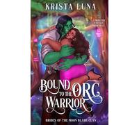 Bound to the Orc Warrior: A Monster Fantasy Romance: 5 (Brides of the Moon Blade Clan)
