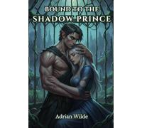 Bound to the Shadow Prince (Dark Romance by Adrian Wilde)