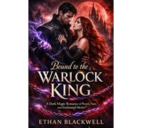 Bound to the Warlock King: A Dark Magic Romance of Power, Fate, and Enchanted Desire (Coven of Forbidden Magic)