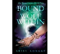 Bound to the Wolf Within: The Bound Series: Book Two