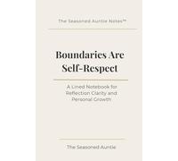 Boundaries Are Self-Respect: A Lined Notebook for Reflection Clarity and Personal Growth