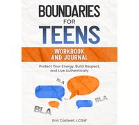 Boundaries For Teens: Workbook And Journal